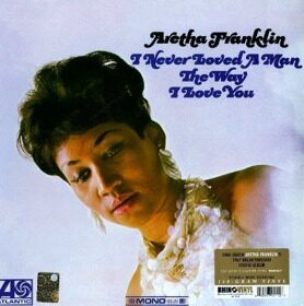 Виниловая пластинка ARETHA FRANKLIN - I NEVER LOVED A MAN THE WAY I LOVE YOU
