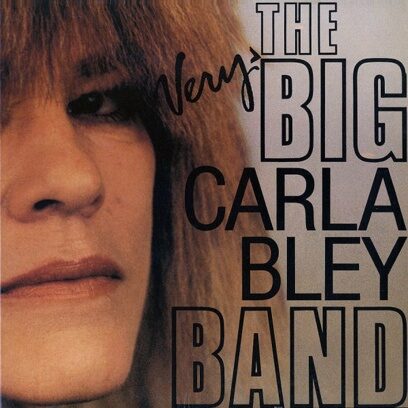 Виниловая пластинка Carla Bley - The Very Big Carla Bley Band